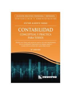 CONTABILIDAD CONCEPTUAL Y PRÁCTICA PARA TODOS