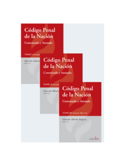 CÓDIGO PENAL DE LA NACIÓN - COMENTADO Y ANOTADO – 3 TOMOS