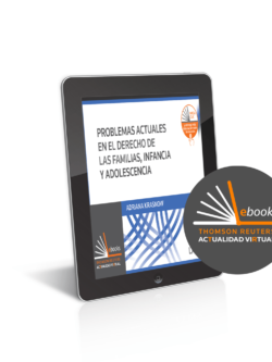 PROBLEMAS ACTUALES EN EL DERECHO DE LAS FAMILIAS, INFANCIA Y ADOLESCENCIA