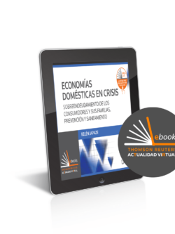 ECONOMÍAS DOMÉSTICAS EN CRISIS. SOBREENDEUDAMIENTO DE LOS CONSUMIDORES Y SUS FAMILIAS